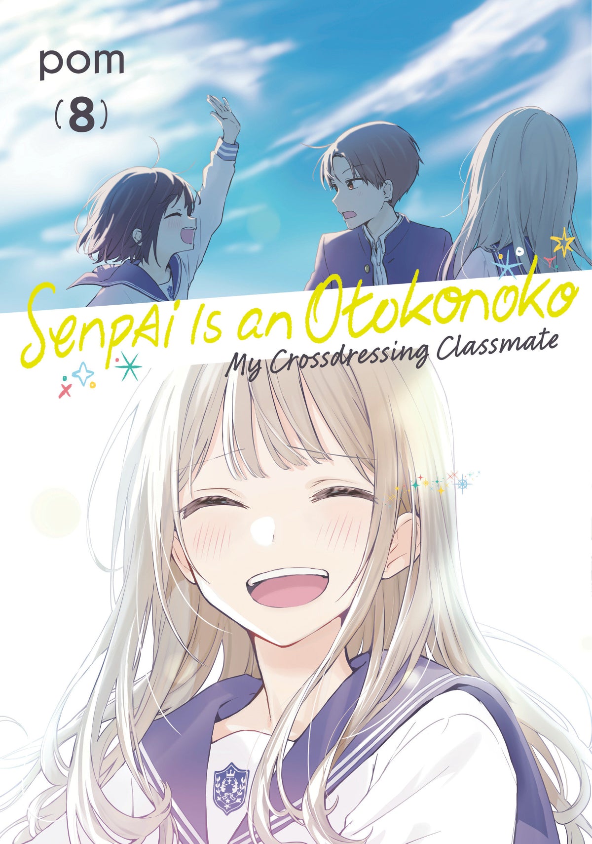 Senpai Is An Otokonoko: My Crossdressing Classmate Vol 8