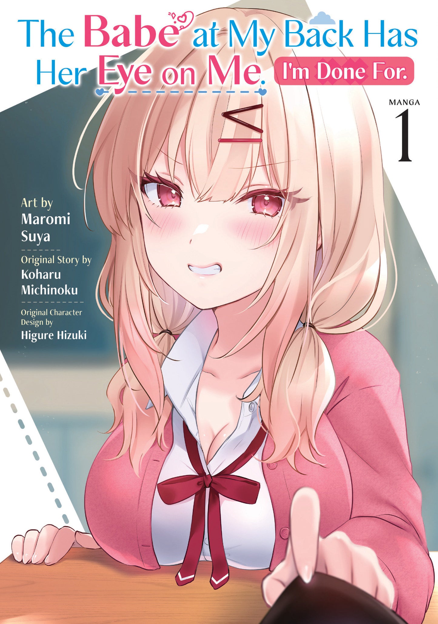 The Babe At My Back Has Her Eye On Me. I'm Done For. (Manga) Volume. 1